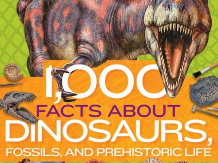 1,000 Facts About Dinosaurs, Fossils, and Prehistoric Life Sale