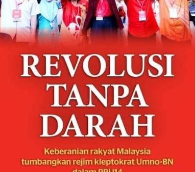 Revolusi Tanpa Darah: Keberanian Rakyat Malaysia Tumbangkan Rejim Kleptokrat UMNO-BN dalam PRU14 Online