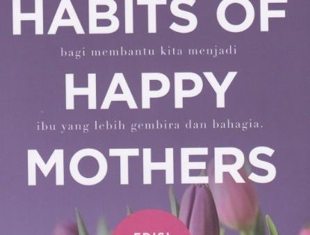 The 10 Habits of Happy Mothers (Edisi Bahasa Melayu) For Sale