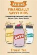 Raising Financially Savvy Kids: Positive Money Habitudes To Help Kids Become Future Money Masters For Sale