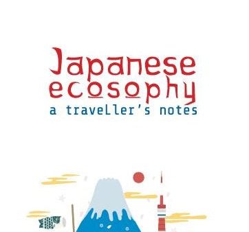 JAPANESE ECOSOPHY: A TRAVELLER`S NOTE Online