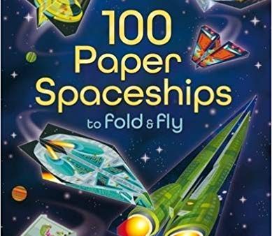 100 Paper Spaceships to Fold and Fly Online Hot Sale